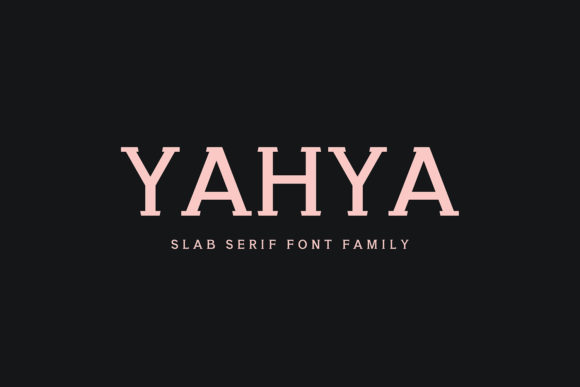 Yahya: A Sweet and Charming Slab Serif for Purposeful Typography